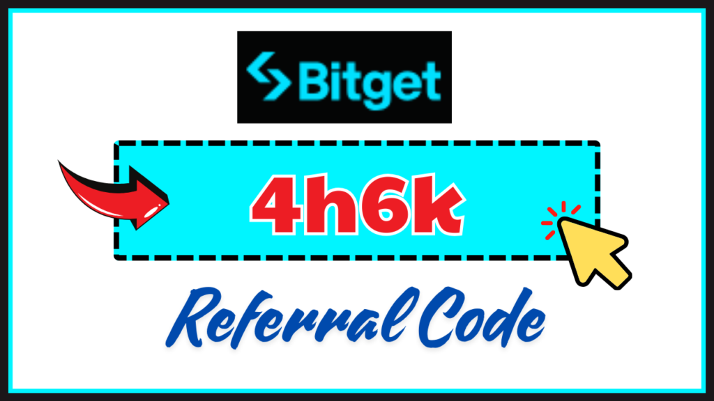 Bitget Referral Code: 4h6k – Get Your Bonuses & Discounts