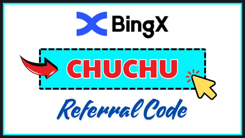 BingX referral code: CHUCHU - You will receive a Welcome Bonus of $5