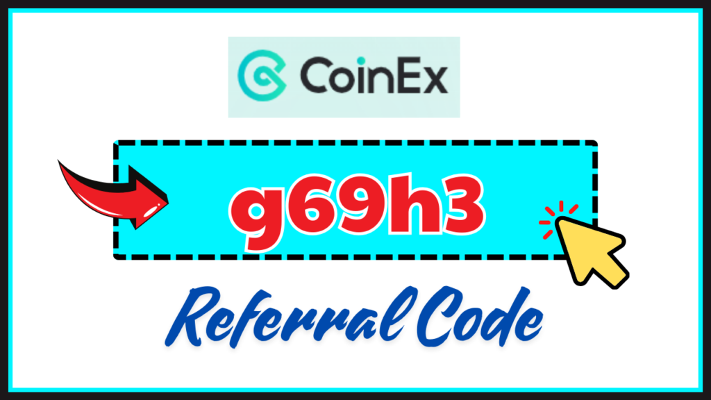 CoinEx Referral Code: g69h3 Benefits of Exclusive Trading Discounts and Bonuses