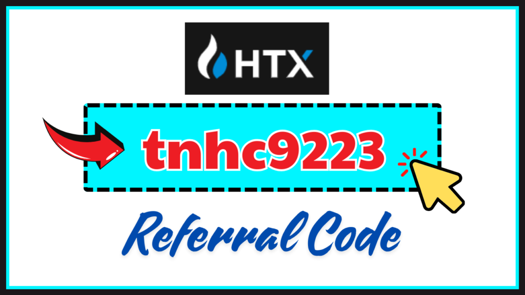 HTX Referral Code: "tnhc9223"