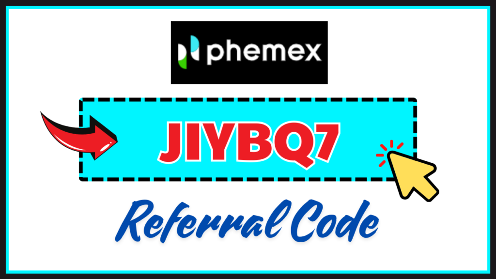 Phemex Referral Code: JIYBQ7 – Maximize Your Crypto Benefits